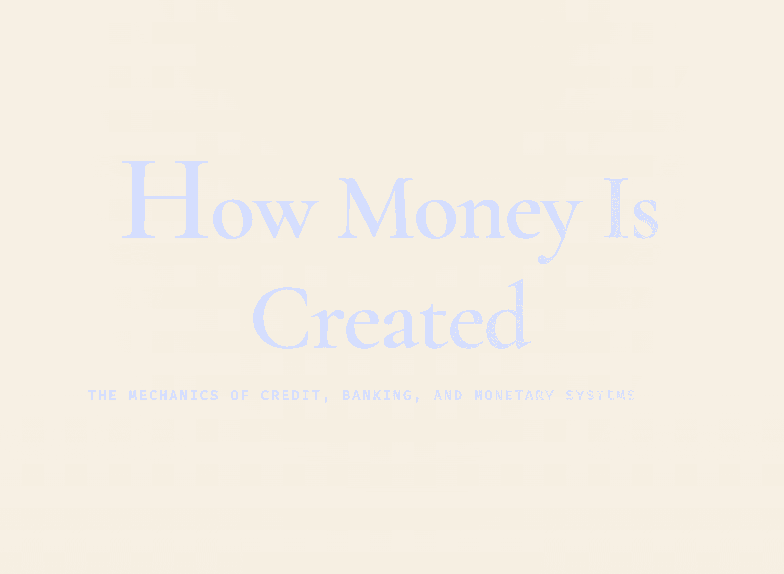 How Money Is Created - The mechanics of modern banking